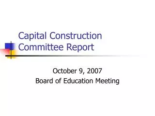 Capital Construction Committee Report