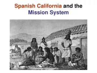 Spanish California and the Mission System