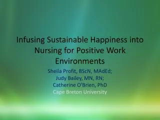 Infusing Sustainable Happiness into Nursing for Positive Work Environments