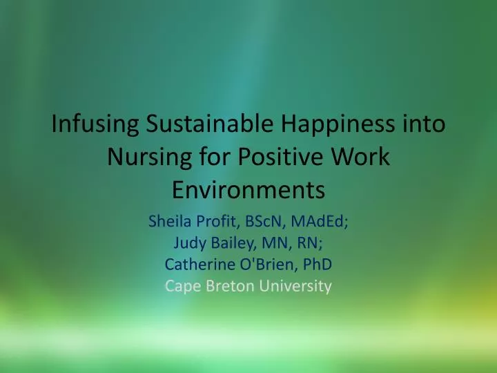 infusing sustainable happiness into nursing for positive work environments