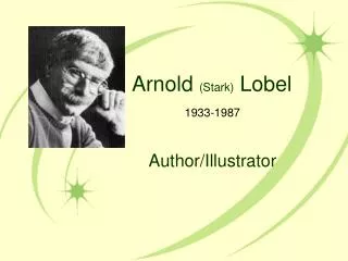 Arnold (Stark) Lobel 1933-1987