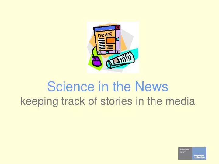 science in the news keeping track of stories in the media
