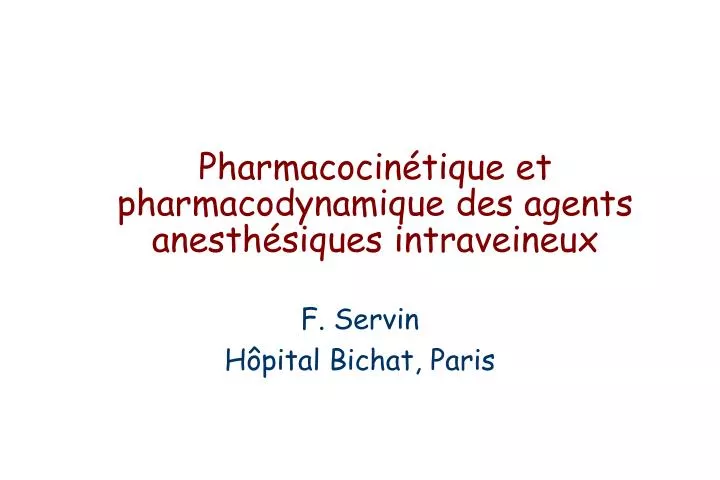 pharmacocin tique et pharmacodynamique des agents anesth siques intraveineux