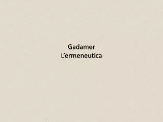 Gadamer L’ermeneutica