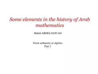 Some elements in the history of Arab mathematics