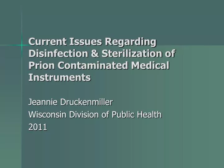 current issues regarding disinfection sterilization of prion contaminated medical instruments