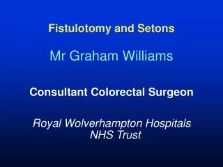 Fistulotomy and Setons