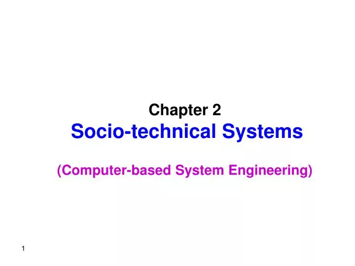 chapter 2 socio technical systems c omputer based system engineering