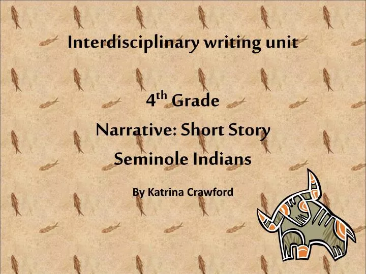interdisciplinary writing unit 4 th grade narrative short story seminole indians