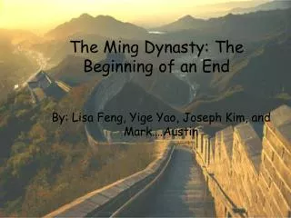 The Ming Dynasty: The Beginning of an End