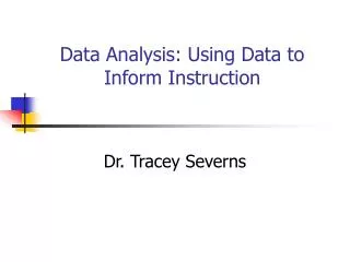 Data Analysis: Using Data to Inform Instruction