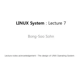 LINUX System : Lecture 7