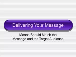 Delivering Your Message