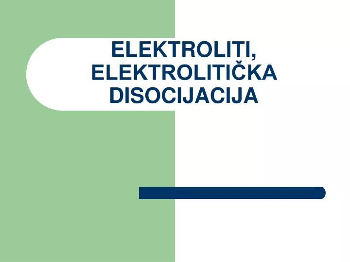 elektroliti elektroliti ka disocijacija