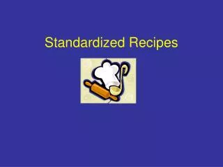 Standardized Recipes