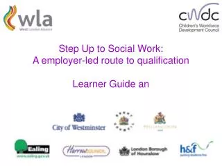 Step Up to Social Work: A employer-led route to qualification Learner Guide an