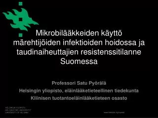 Mikrobilääkkeiden käyttö märehtijöiden infektioiden hoidossa ja taudinaiheuttajien resistenssitilanne Suomessa