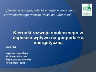 „ Zeroemisyjna gospodarka energią w warunkach zrównoważonego rozwoju Polski do 2050 roku ”