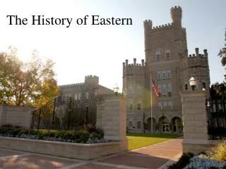 The History of Eastern