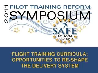 FLIGHT TRAINING CURRICULA: OPPORTUNITIES TO RE-SHAPE THE DELIVERY SYSTEM