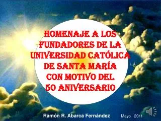 Homenaje a Los fundadores de la Universidad Católica de Santa María con motivo del 50 Aniversario