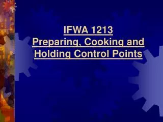 IFWA 1213 Preparing, Cooking and Holding Control Points