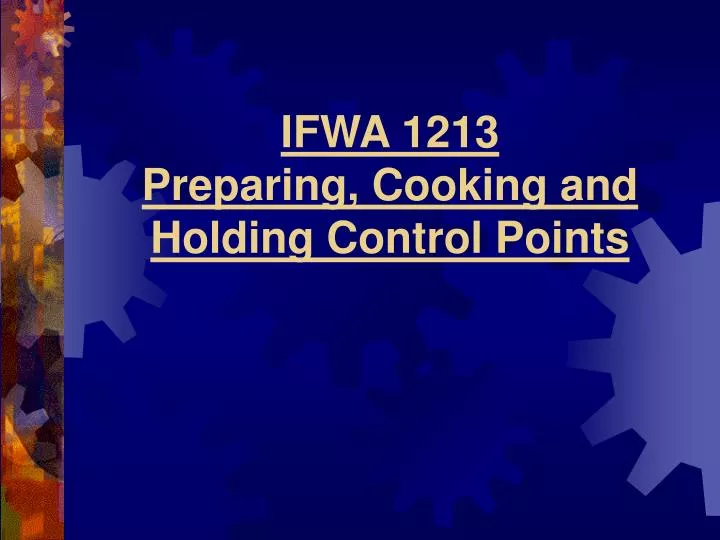 ifwa 1213 preparing cooking and holding control points