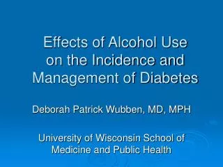 Effects of Alcohol Use on the Incidence and Management of Diabetes
