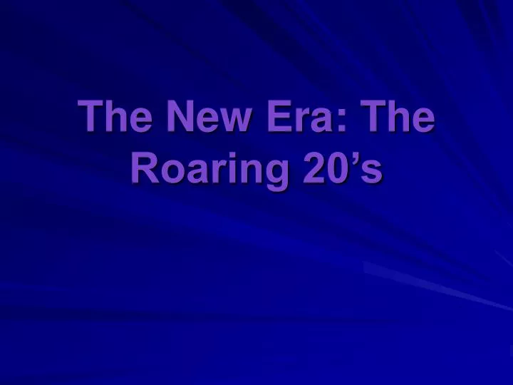 the new era the roaring 20 s