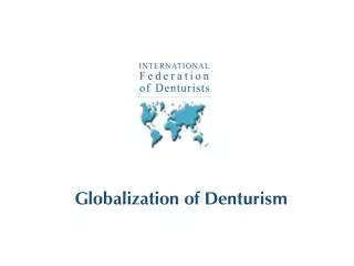 Globalization of Denturism