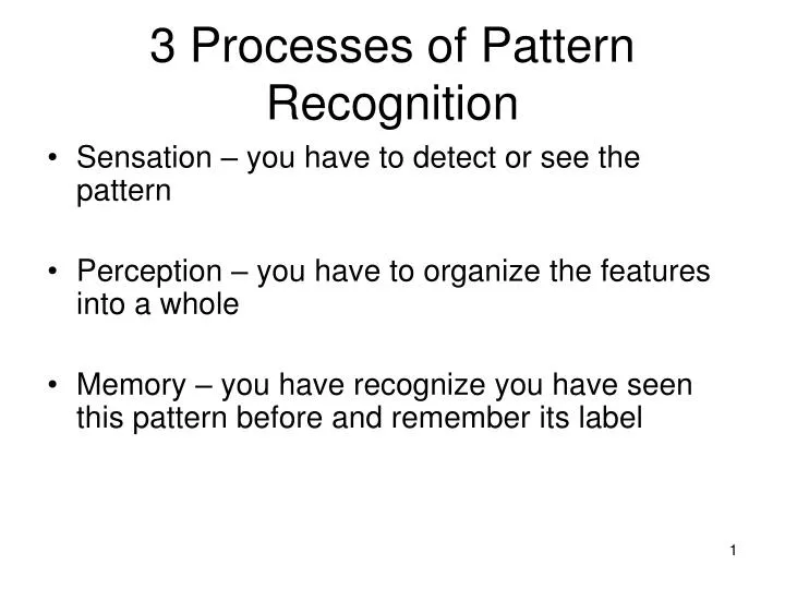 3 processes of pattern recognition