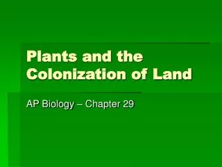Plants and the Colonization of Land