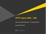 BTW Topics 2009 – IAB - slide 1