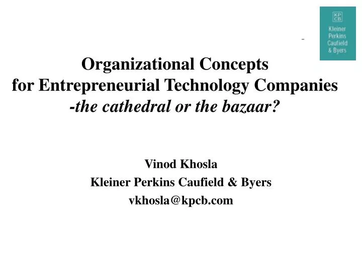 organizational concepts for entrepreneurial technology companies the cathedral or the bazaar