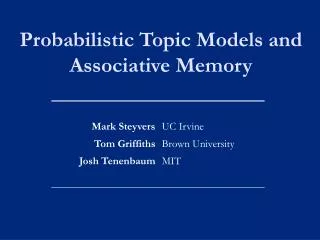 Probabilistic Topic Models and Associative Memory