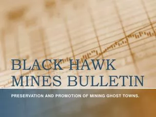 BLACK HAWK MINES BULLETIN - Small town suffers from gold hei