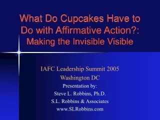 What Do Cupcakes Have to Do with Affirmative Action?: Making the Invisible Visible