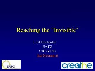 Reaching the &quot;Invisible&quot;