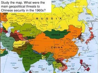 Study the map. What were the main geopolitical threats to Chinese security in the 1960s?