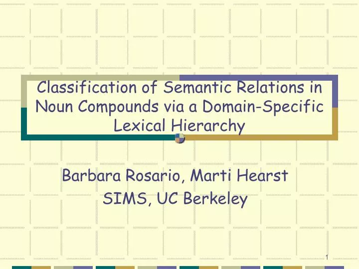 classification of semantic relations in noun compounds via a domain specific lexical hierarchy