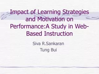 Impact of Learning Strategies and Motivation on Performance:A Study in Web-Based Instruction