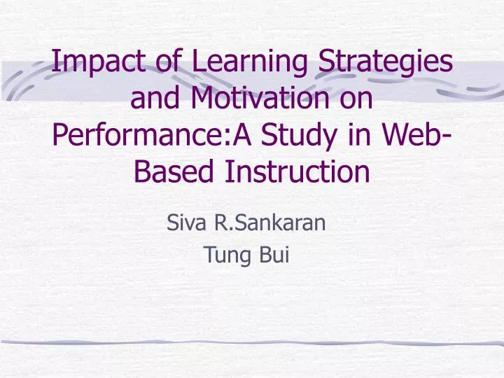 impact of learning strategies and motivation on performance a study in web based instruction