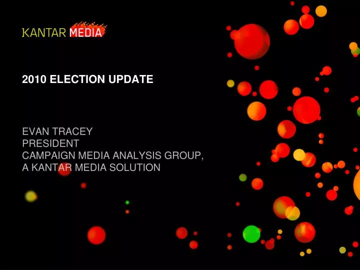 2010 election update evan tracey president campaign media analysis group a kantar media solution