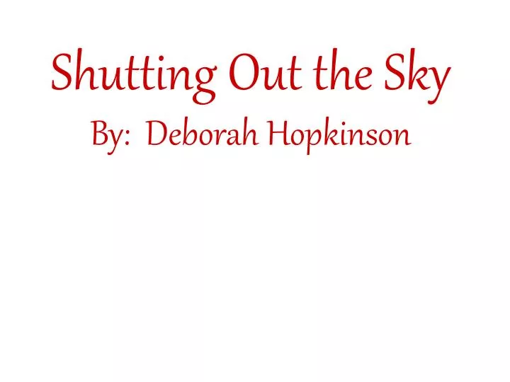 shutting out the sky by deborah hopkinson