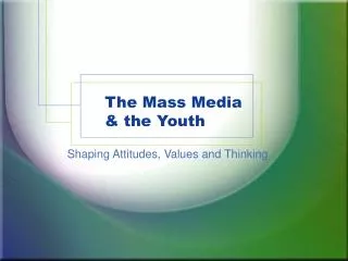 The Mass Media &amp; the Youth