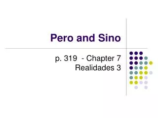 Pero and Sino