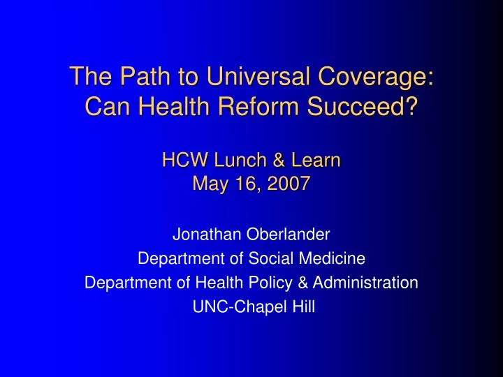 the path to universal coverage can health reform succeed hcw lunch learn may 16 2007