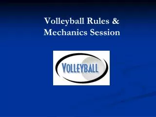 Volleyball Rules &amp; Mechanics Session