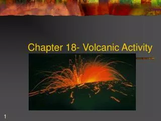 Chapter 18- Volcanic Activity