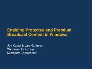 Enabling Protected and Premium Broadcast Content in Windows